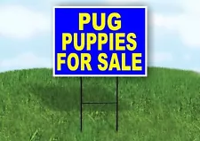 Pug PUPPIES FOR SALE YELLOW BLUE BACKGROUND Yard Sign Road with Stand LAWN SIGN