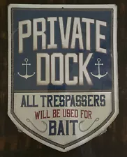 Private Dock, All Trespassers Will Be Used For Bait Sign for Boat Docks