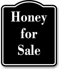 Honey For Sale BLACK Aluminum Composite Sign