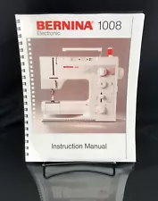 Bernina Electronic 1008 Sewing Machine Instructions Manual Reprint