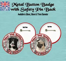 PERSONALISED BIRTHDAY BADGE DOG BREEDS PUG YORKIE WESTIE COLLIE GIFT IDEA MUM