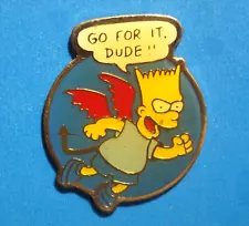 SIMPSONS - BART SIMPSON - GO FOR IT DUDE - FLYING DEVIL - VINTAGE LAPEL PIN