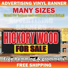 HICKORY WOOD FOR SALE Advertising Banner Vinyl Mesh Sign firewood Split Cord