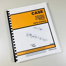 Case 35 Backhoe & Loader For 580Ck Series B 580B Tractor Parts Catalog Manual