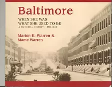 BALTIMORE HISTORY BOOK WHEN SHE WAS WHAT USED TO BE 1850-1930 MD OLD PHOTOS