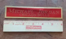 MICHAEL JORDAN CHICAGO BULLS NAMEPLATE 6" X 1.25" FOR MEMORABILIA / SIGNED ITEMS