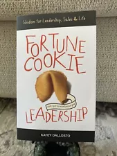 Signed Copy! Fortune Cookie Leadership: Wisdom for Sales, Life by Katey Dallosto