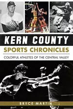 Kern County Sports Chronicles, California, Sports, Paperback