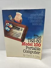 The TRS-80 Model 100 Portable Computer Step by Step Learner Manual David Lien