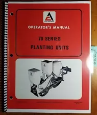 Allis-Chalmers 70 Series 71 72 73 74 Planting Unit Owner Operator Manual 573266