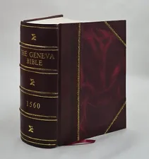 The Geneva Bible 1560 1560 by God [LEATHER BOUND]