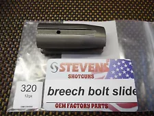 STEVENS 320 OEM Factory New12ga BREECH BOLT SLIDE w/ FREE Shipping