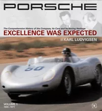 Porsche: Excellence Was Expected: The Comprehensive History of the Company.