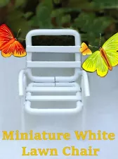 Listing for jaylon1234 only MINIATURE WHITE METAL LAWN CHAIR 1.5" FAIRY GARDEN