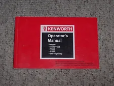 2007 Kenworth W900 T600 T660 T800 C500 Off-Highway Owner Operator User Manual