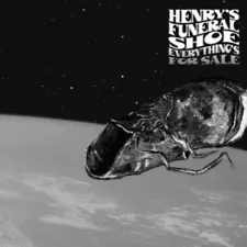 Everything's for Sale by Henry's Funeral Shoe (Record, 2009)