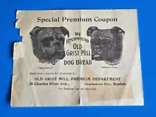 Antique Obsolete Advertising OLD GRIST MILL DOG BREAD Coupon - Boston, MA