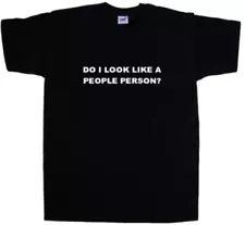 Do I Look Like A People Person Funny T-Shirt