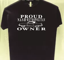 Nash Metropolitan Proud Owner T shirt Great Gift for a Friend