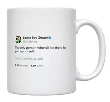 Soulja Boy - Only You Will Be There for Yourself Mug