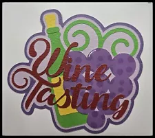 Wine Tasting Title Handmade Paper Piecing Embellishment for Cards Pages PCC