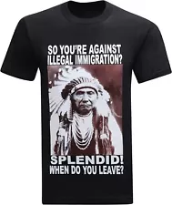 So You're Against Illegal Immigration Native American Sarcasm Humor Funny, S-5XL