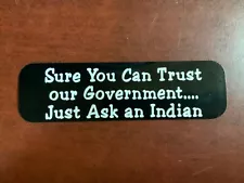 Motorcycle Sticker for Helmets or toolbox #747 Sure you can trust our government