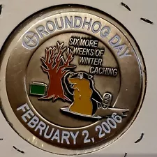 Geocoin Groundhog Day 2006 6 More Weeks! Unregistered And Trackable