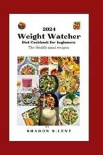 Sharon S Lent 2024 weight watcher cookbook diet for begi (Paperback) (UK IMPORT)