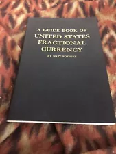 A Guide Book Of United States Fractional Currency by Matt Rothert