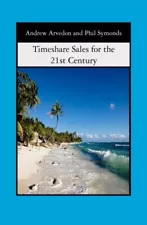 TIMESHARE SALES FOR THE 21ST CENTURY By Andrew Arvedon **BRAND NEW**