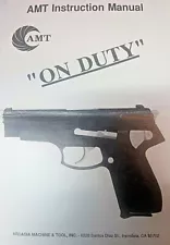 AMT On Duty Owners Instruction Manual for SA and DA .40 S&W, .45ACP, 9mm