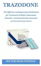 TRAZODONE: The Effective Antidepressant Medication for Treatment of Major Depres