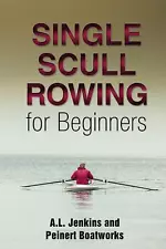 Single Scull Rowing: for Beginners (A Jenkins Guide) Paperback – June 9, 2017