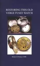 Restore Repair Old Verge Fusee Watch How-To Guide Close-Up Photos for Collectors