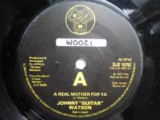 Johnny Guitar Watson A Real Mother For Yah 7" DJM DJS10762 EX 1977 A Real Mother