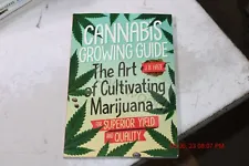 Cannabis Growing Guide: The Art of Cultivating Marijuana for Superior Yield and