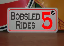 Bobsled Rides 5 CENTS Metal Sign 6"x12" for Winter Ski Resort or Mountain House