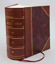 The Holy Bible Containing The Old And New Testaments 1876 [Leather Bound]