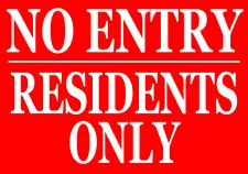 NO ENTRY RESIDENTS ONLY Metal SIGN NOTICE keep out flats property tenants land