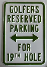 Golfer's Reserved Parking For 19th Hole Metal Sign 18 X 12 Heavy Metal Wall Art