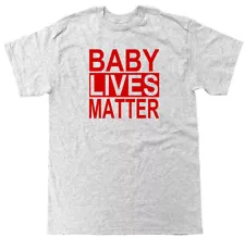 BABY LIVES MATTER BLM TRUMP 2020 BLACK ELECTION ABORTION REPUBLICAN MENS T SHIRT