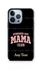 Mother's Day Stressed out Mama Club Personalized Phone Case fits iPhone Samsung