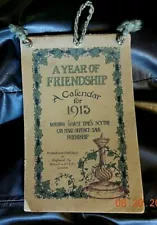 1915 CALENDAR. "A YEAR OF FRIENDSHIP" VF CONDITION. 104 YRS. OLD. VERY RARE.