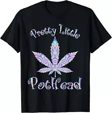 Pretty Little Pothead Weed Canabias 420 T-Shirt, S-5XL, Made In USA