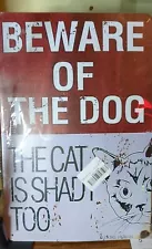 Funny Beware Of Dog The Cat is Shady Too Novelty Tin Sign Animal/Pet Lover Gift