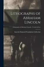 Lithographs Of Abraham Lincoln; Lithographs Of Abraham Lincoln - Currier & ...