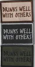 DRINKS WELL WITH OTHERS, military morale patch with full hook, assorted colors