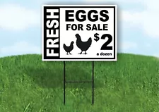 FRESH EGGS FOR SALE $2 A DOZEN BLACK WHITE 18in x 24in road Yard sign with Stand