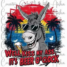 Sublimation Transfer Donkey Funny Beer Oclock Ready To Press Heat Transfer